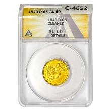 1843-D $5 Gold Half Eagle ANACS AU50 Details