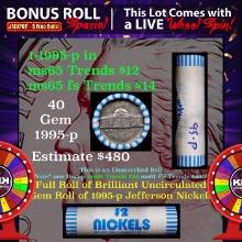 INSANITY The CRAZY Nickel Wheel 1000s won so far, WIN this 1995-p BU  roll get 1-5 FREE