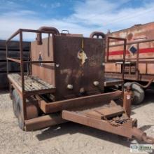 TANK TRAILER, TANDEM AXLE, APPROX 6FT X 9FT DECK, WITH APPROX 650GAL TANK, STEEL CONSTRUCTION. NO TI